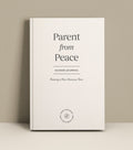 Parent from Peace 90 Day Journal